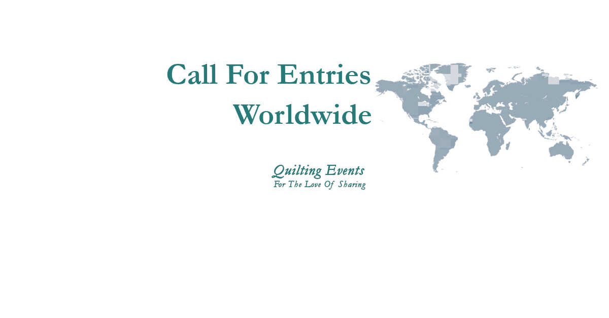 call for entry quilts
 of worldwide